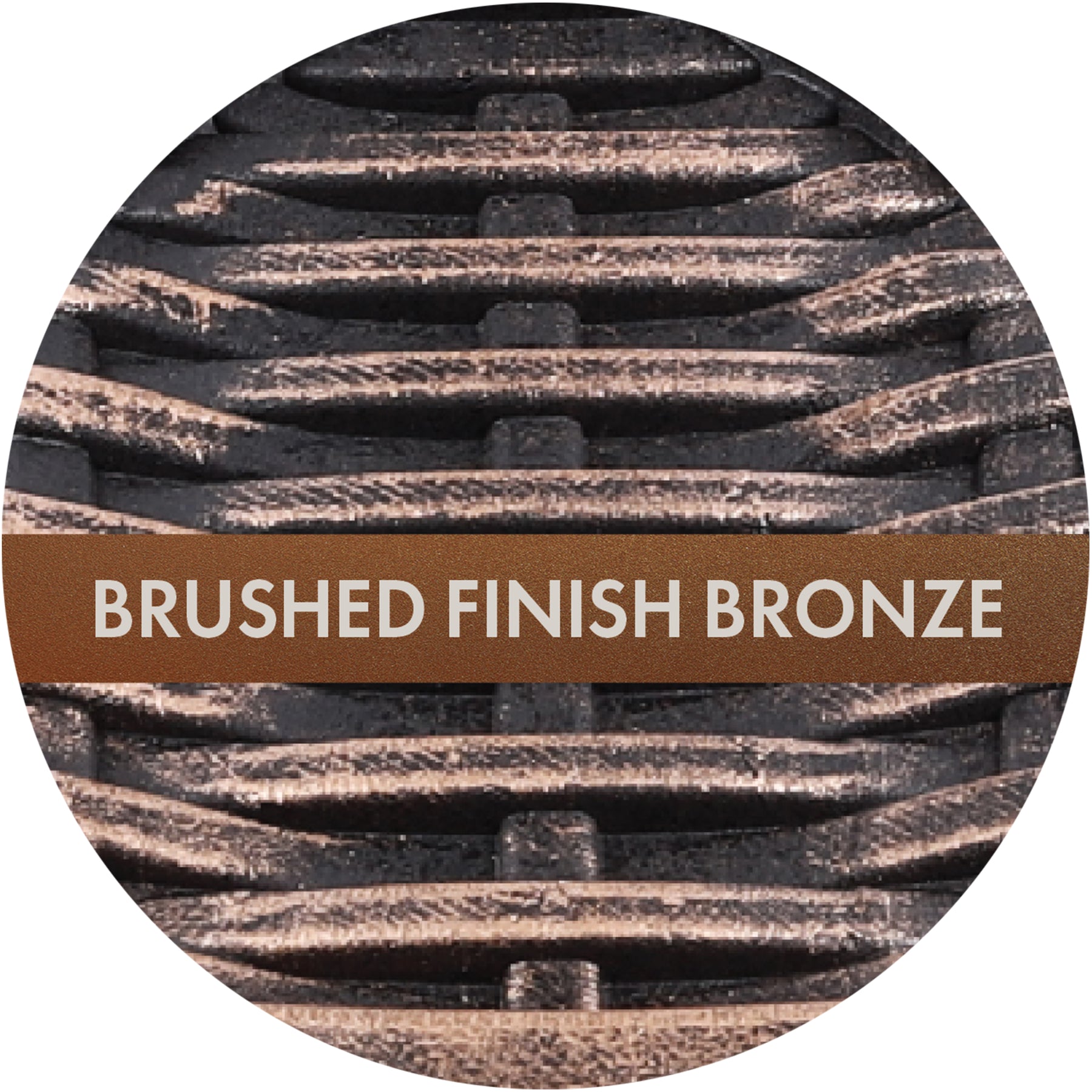 Brushed finish bronze.