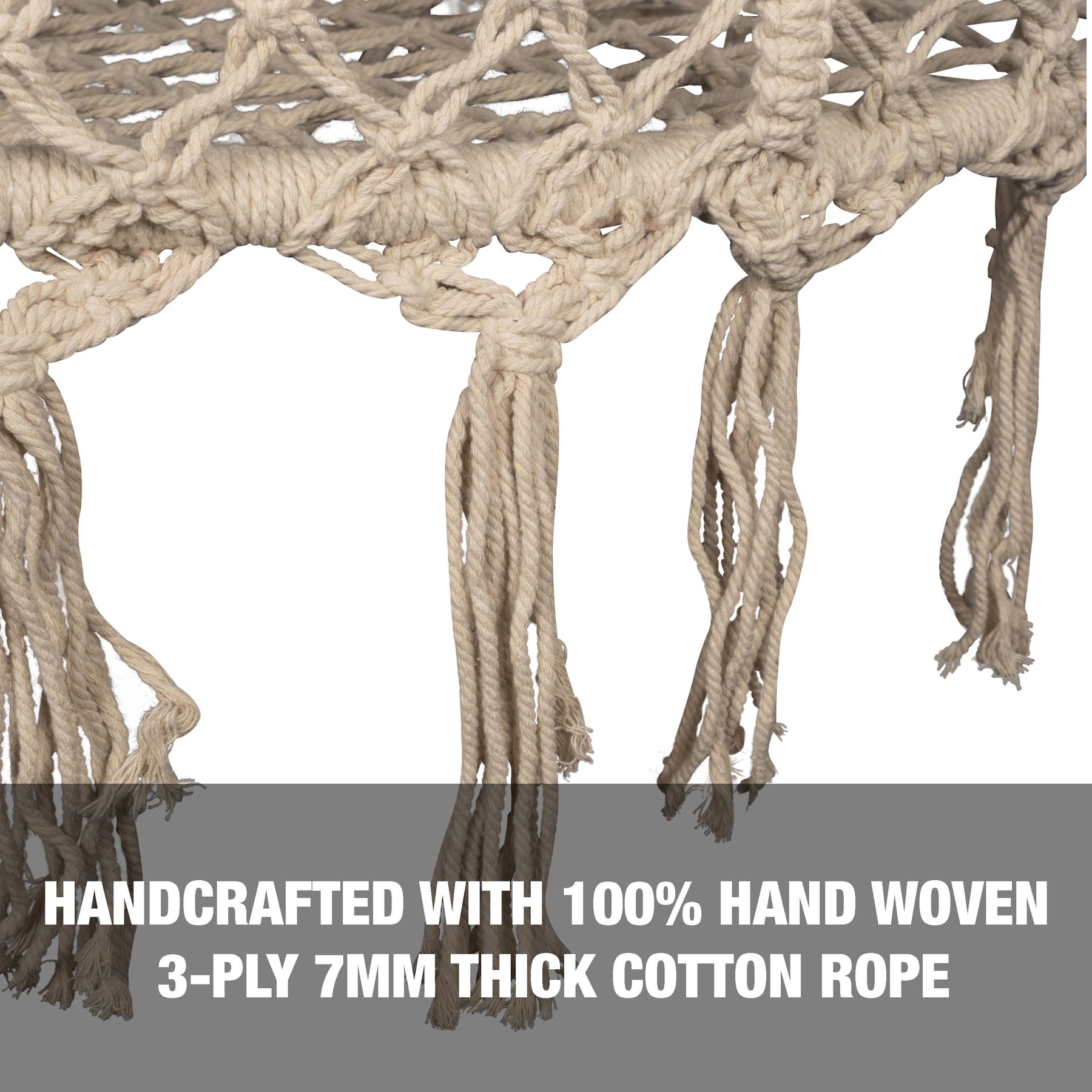Handcrafted with 100 percent hand woven 3-ply 7mm thick cotton rope.