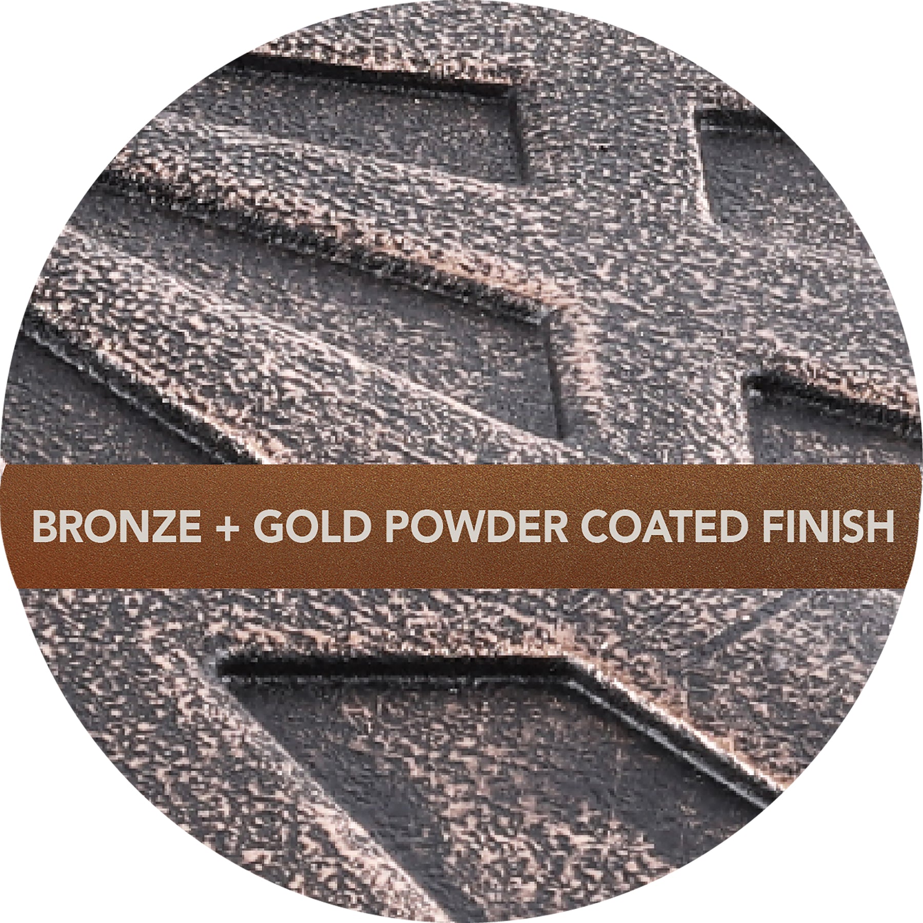 Bronze and gold powder coated finish.
